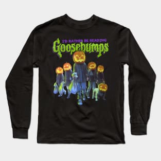 I'd Rather Be Reading Goosebumps Long Sleeve T-Shirt